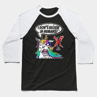 Funny colorful unicorn don't believe in real humans grunge-look Baseball T-Shirt